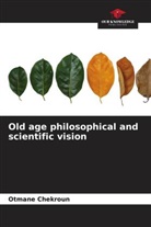 Otmane Chekroun - Old age philosophical and scientific vision
