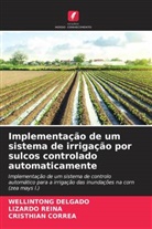 Cristhian Correa, Wellintong Delgado, Lizardo Reina - Implementação de um sistema de irrigação por sulcos controlado automaticamente