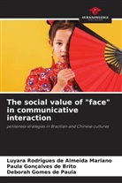 Deborah Gomes de Paula, Paula Gonçalves de Brito, Luyara Rodrigues de Almeida Mariano - The social value of "face" in communicative interaction