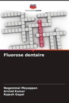 Rajesh Gopal, Arvind Kumar, Nagammai Meyappan - Fluorose dentaire