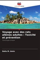 Dalia M. Amin - Voyage avec des rats albinos adultes : Toxicité et prévention