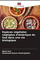 Mohamad Hesam Shahrajabian, Wenli Sun - Espèces végétales négligées d'Amérique du Sud dans une vie biologique