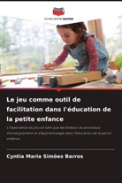 Cyntia Maria Simões Barros - Le jeu comme outil de facilitation dans l'éducation de la petite enfance