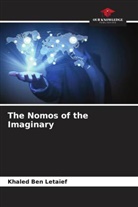 Khaled Ben Letaïef - The Nomos of the Imaginary