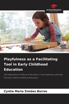 Cyntia Maria Simões Barros - Playfulness as a Facilitating Tool in Early Childhood Education