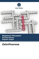 Rajesh Gopal, Arvind Kumar, Nagammai Meyappan - Zahnfluorose