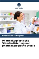 Fatehalrahman Magbool - Pharmakognostische Standardisierung und pharmakologische Studie