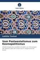 Laëtitia Toulout - Vom Postwestalismus zum Kosmopolitismus