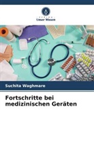 Suchita Waghmare - Fortschritte bei medizinischen Geräten