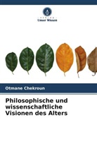 Otmane Chekroun - Philosophische und wissenschaftliche Visionen des Alters