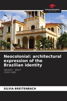Silvia Breitenbach - Neocolonial: architectural expression of the Brazilian identity