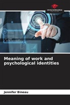 Jennifer Bineau - Meaning of work and psychological identities