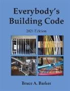 Bruce Barker - Everybody's Building Code 2021 Edition