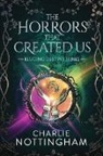 Charlie Nottingham - The Horrors that Created Us