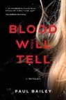 Paul Bailey - Blood Will Tell