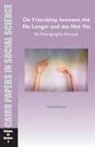 Soha Mohsen - On Friendship Between the No Longer and the Not Yet: An Ethnographic Account