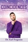 Earl Ferguson - Coincidences: "Finding God in the ordinary and the not so ordinary"