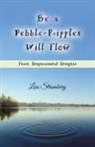 Lois Stromberg - Be a Pebble-Ripples Will Flow