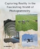 A. Scholtens - Capturing Reality in the Fascinating World of Photogrammetry