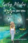 Cristina Rebiere - Le monde des elfes