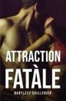 Bartlett Cuillerier - Attraction Fatàle