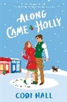 C. H, Codi Hall - Along Came Holly