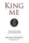 Michael Thompson - King Me: Loving and Leading in a Wounding World