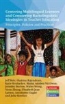 Jeff Bale, Katie Brubacher, Jennifer Burton, Antoinette Gagne, Julie Kerekes, Elizabeth Jean Larson... - Centering Multilingual Learners and Countering Raciolinguistic Ideologies in Teacher Education