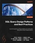 Steve Hughes, Dennis Neer, Ram Babu Singh - SQL Query Design Patterns and Best Practices