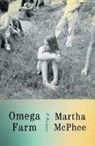 Martha McPhee, Martha McPhee - Omega Farm