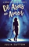 Julia Sutton - Dê Asas ao Amor