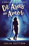 Julia Sutton - Dê Asas ao Amor
