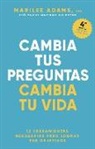 Marilee Adams - Cambia Tus Preguntas, Cambia Tu Vida (Change Your Question, Change Your Life Spanish Edition)