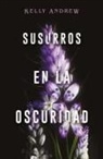 Kelly Andrew - Susurros En La Oscuridad