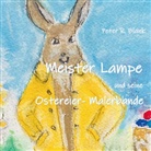 Peter R Blank, Peter R. Blank - Meister Lampe und seine Ostereier-Malerbande
