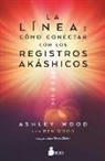 Ashley Wood - Línea, La. Cómo Conectar Con Los Registros Akáshicos