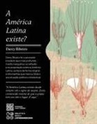 Darcy Ribeiro - A América Latina Existe?