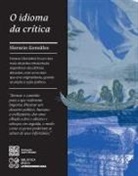 Horácio Gonzalez - O idioma da crítica