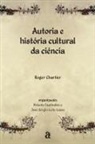 Roger Chartier - Autoria e história cultural da ciência