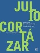 Júlio Cortázar - Júlio Cortázar - Encontros