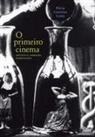 Flavia Cesarino Costa - O primeiro cinema