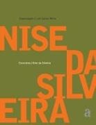 Nise Da Silveira - Nise da Silveira - Encontros