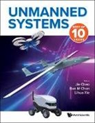Ben M Chen Lihua Xie Jie Chen, Ben M Chen, Ben M Chen, Ben M. Chen, Jie Chen, Chen Jie... - Unmanned Systems: Best Of 10 Years