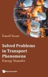 ¿smail Tosun, Ismail Tosun, Ismail Tosun, Tosun Ismail - Solved Problems In Transport Phenomena: Energy Transfer