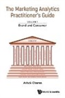 Ashok Charan, Ashok Charan, Charan Ashok - Marketing Analytics Practitioner's Guide, The - Volume 1: Brand And Consumer