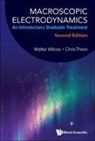 Chris Thron, Christopher P Thron, Christopher P Thron, Christopher P. Thron, Walter Mark Wilcox, Walter Wilcox... - Macroscopic Electrodynamics: An Introductory Graduate Treatment