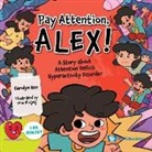 Carolyn Kee - Pay Attention, Alex!: A Story About Attention Deficit Hyperactivity Disorder