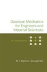 M P Anantram (Anant), M. P. Anantram (Anant), Daryoush Shiri, M P Anantram, Daryoush Shiri M P Anantram, M P Anantram (Anant)... - Quantum Mechanics For Engineers And Material Scientists: An Introduction