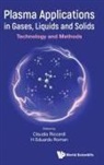 H Eduardo Roman Claudia Riccardi, Claudia Riccardi, H. Eduardo Roman, Claudia Riccardi, H Eduardo Roman, Claudia Riccardi... - Plasma Applications In Gases, Liquids And Solids: Technology And Methods