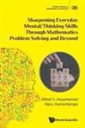 Alfred S Posamentier, Hans Humenberger Alfred S Posamentier, Hans Humenberger, Hans Humenberger, Alfred S Posamentier, Alfred S. Posamentier - Sharpening Everyday Mental/thinking Skills Through Mathematics Problem Solving And Beyond